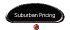 Suburban Pricing